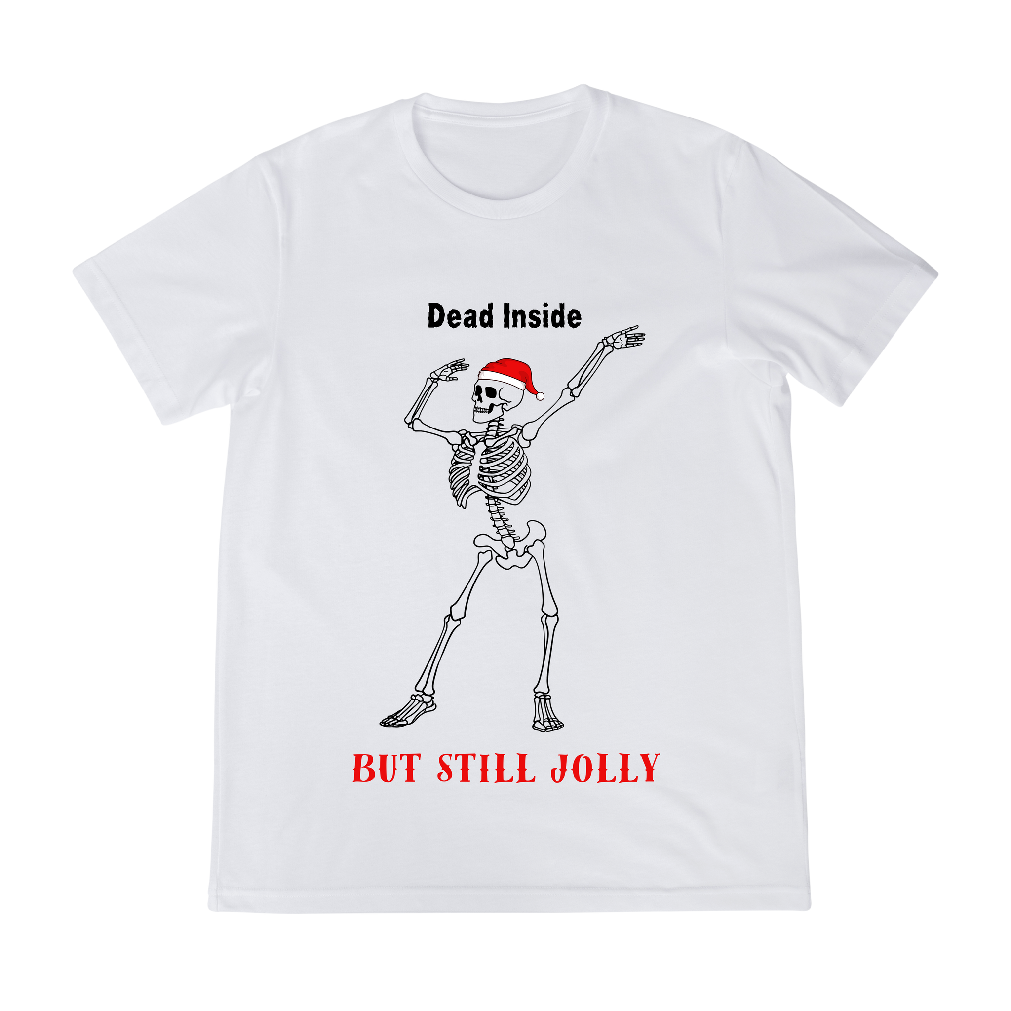 Dead Inside, But Still Jolly Unisex Shirt