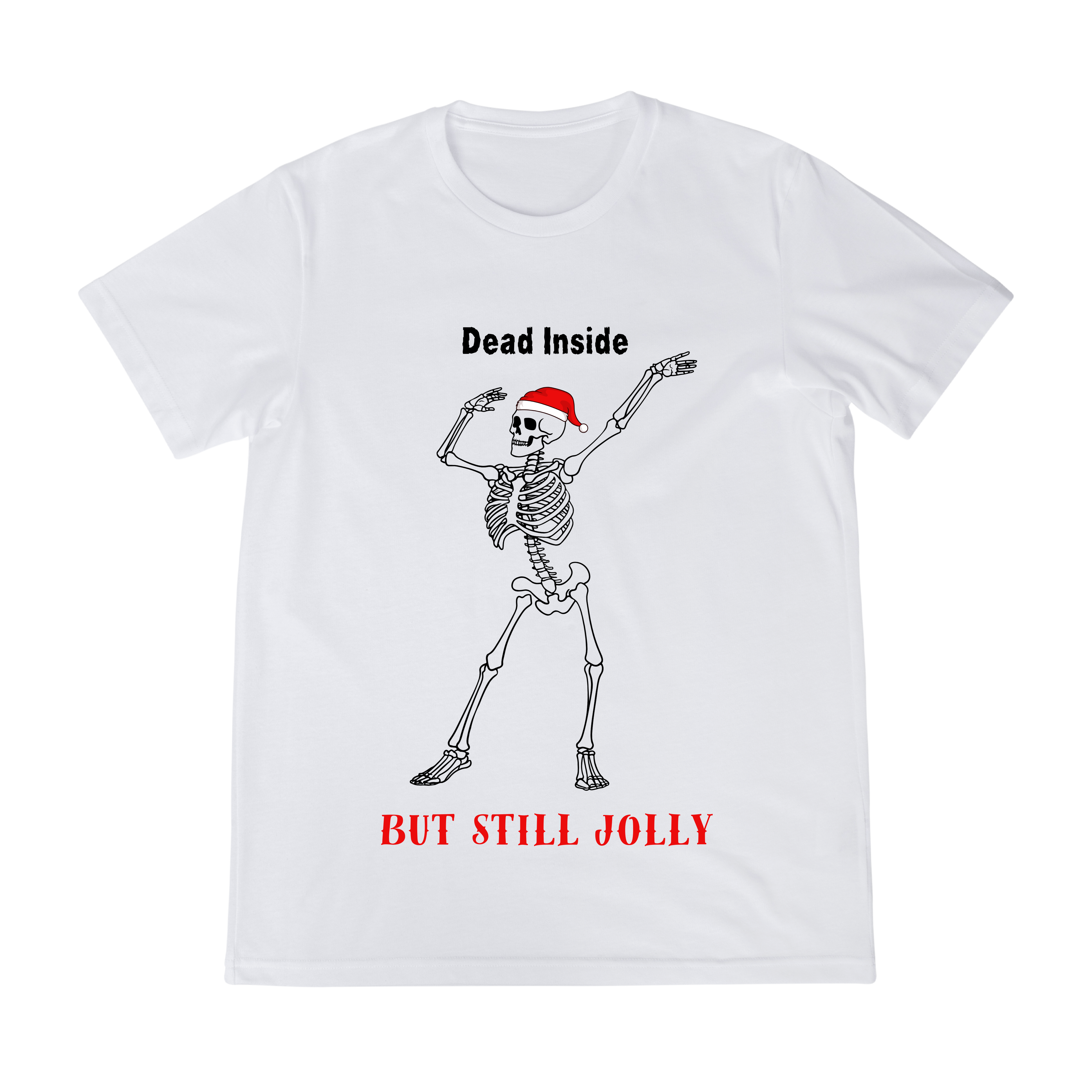 Dead Inside, But Still Jolly Unisex Shirt